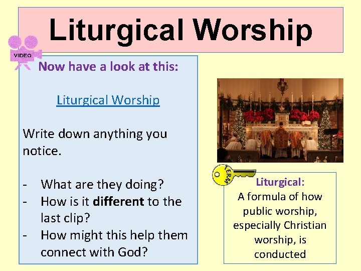 Liturgical Worship Now have a look at this: Liturgical Worship Write down anything you