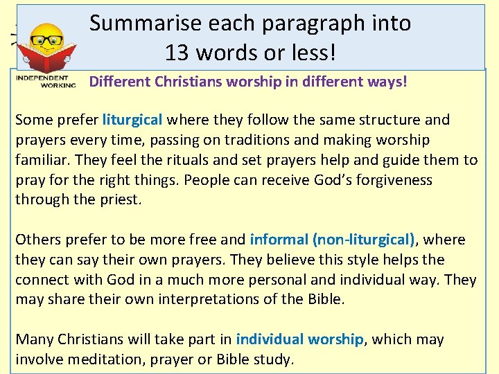 Summarise each paragraph into 13 words or less! Worship Different Christians worship in different