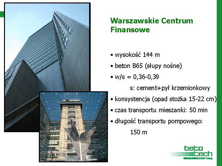 Warszawskie Centrum Finansowe • wysokość 144 m • beton B 65 (słupy nośne) •