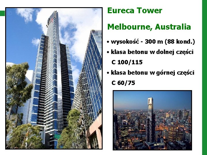 Eureca Tower Melbourne, Australia • wysokość - 300 m (88 kond. ) • klasa