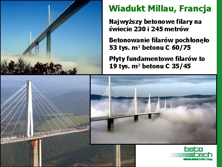 Wiadukt Millau, Francja Najwyższy betonowe filary na świecie 230 i 245 metrów Betonowanie filarów