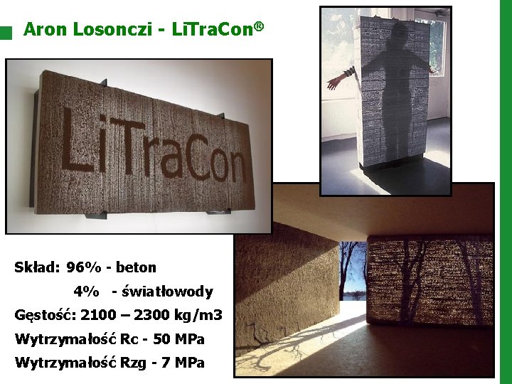 Aron Losonczi - Li. Tra. Con® Skład: 96% - beton 4% - światłowody Gęstość: