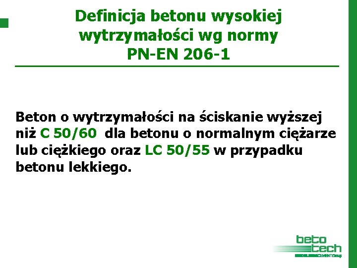 Definicja betonu wysokiej wytrzymałości wg normy PN-EN 206 -1 Beton o wytrzymałości na ściskanie