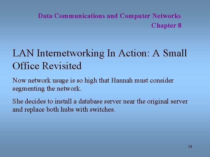 Data Communications and Computer Networks Chapter 8 LAN Internetworking In Action: A Small Office