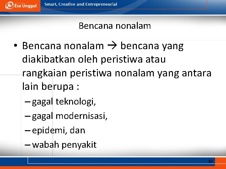 Bencana nonalam • Bencana nonalam bencana yang diakibatkan oleh peristiwa atau rangkaian peristiwa nonalam