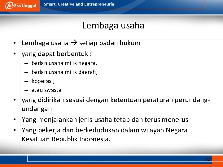 Lembaga usaha • Lembaga usaha setiap badan hukum • yang dapat berbentuk : –