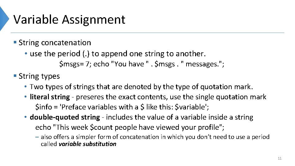 Variable Assignment § String concatenation • use the period (. ) to append one