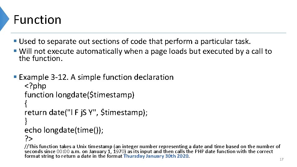 Function § Used to separate out sections of code that perform a particular task.