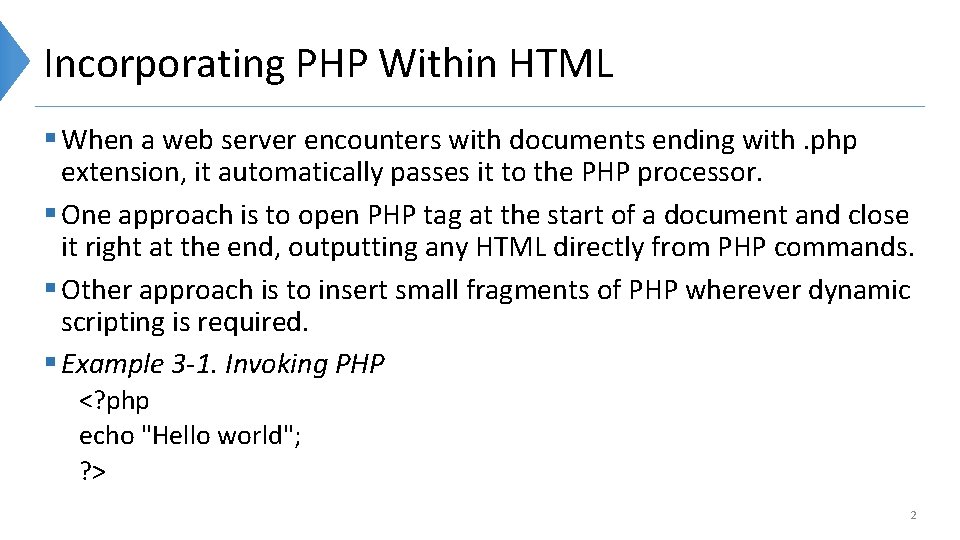 Incorporating PHP Within HTML § When a web server encounters with documents ending with.