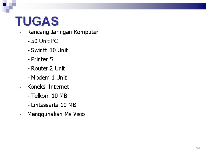 TUGAS • Rancang Jaringan Komputer - 50 Unit PC - Swicth 10 Unit -