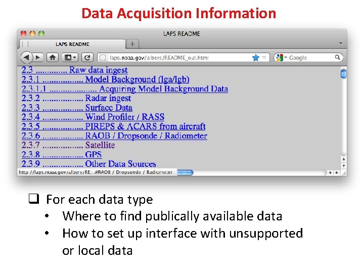 Data Acquisition Information q For each data type • Where to find publically available