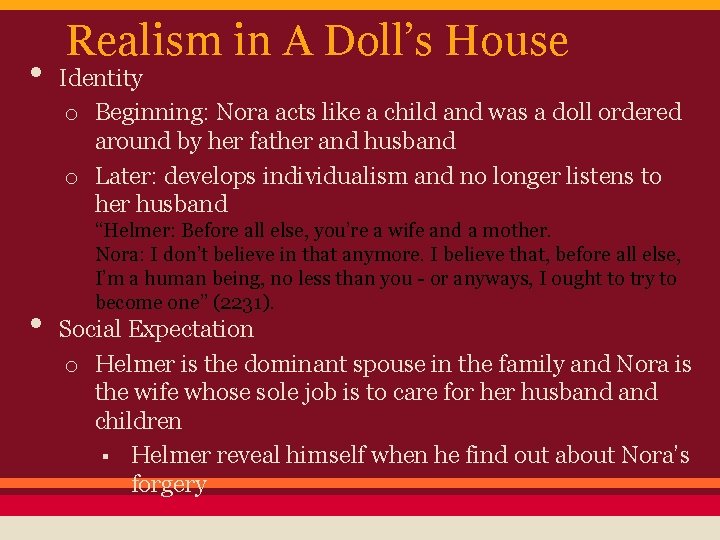  • • Realism in A Doll’s House Identity o Beginning: Nora acts like