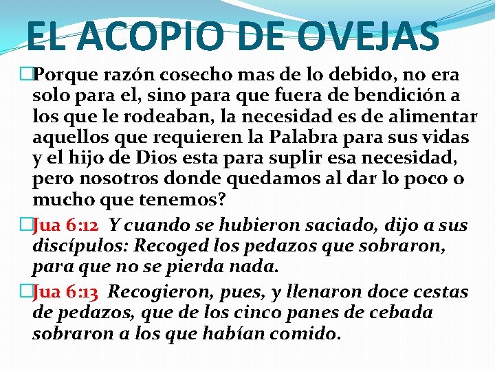 EL ACOPIO DE OVEJAS �Porque razón cosecho mas de lo debido, no era solo