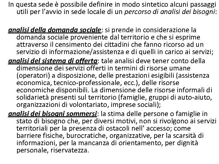 In questa sede è possibile definire in modo sintetico alcuni passaggi utili per l’avvio