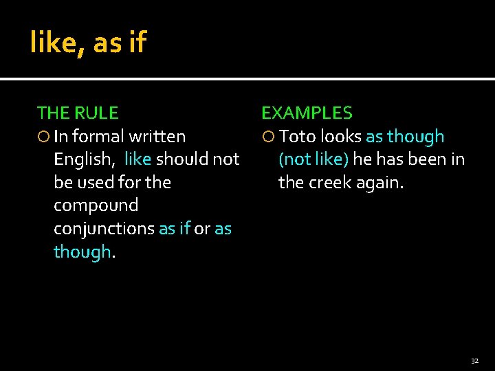 like, as if THE RULE EXAMPLES In formal written Toto looks as though English,