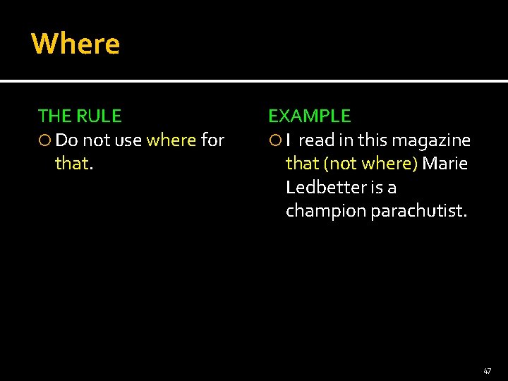 Where THE RULE Do not use where for that. EXAMPLE I read in this