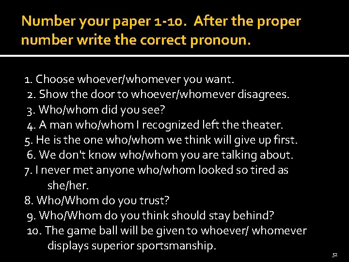 Number your paper 1 -10. After the proper number write the correct pronoun. 1.
