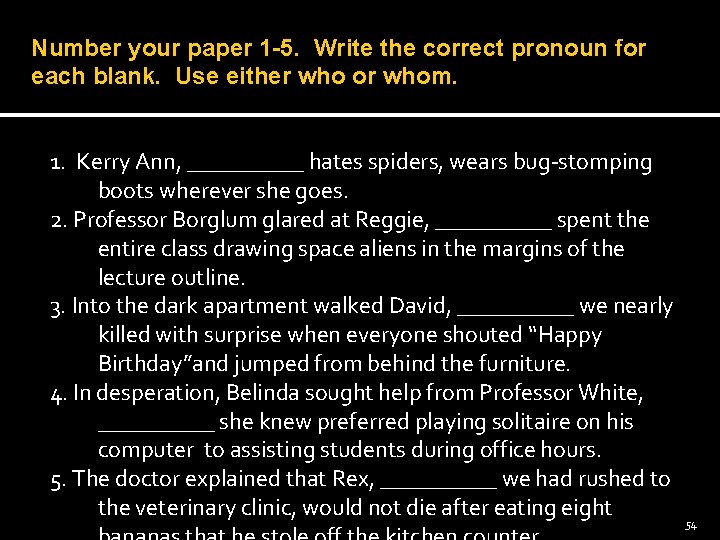 Number your paper 1 -5. Write the correct pronoun for each blank. Use either