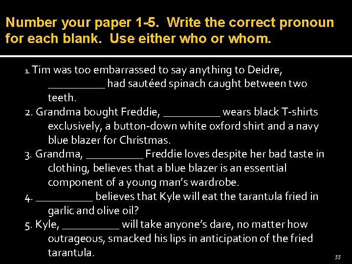 Number your paper 1 -5. Write the correct pronoun for each blank. Use either