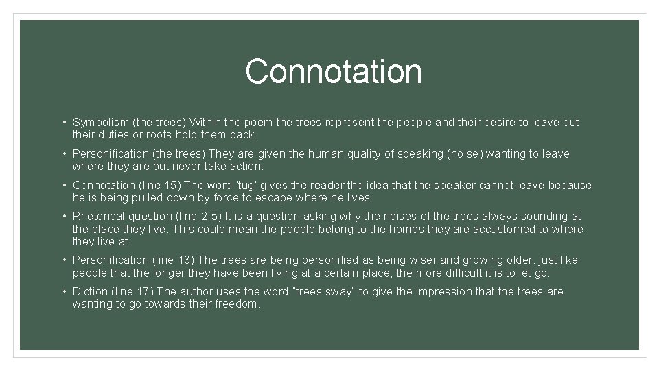 Connotation • Symbolism (the trees) Within the poem the trees represent the people and