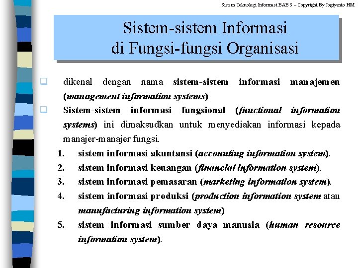 Sistem Teknologi Informasi BAB 3 – Copyright By Jogiyanto HM Sistem-sistem Informasi di Fungsi-fungsi