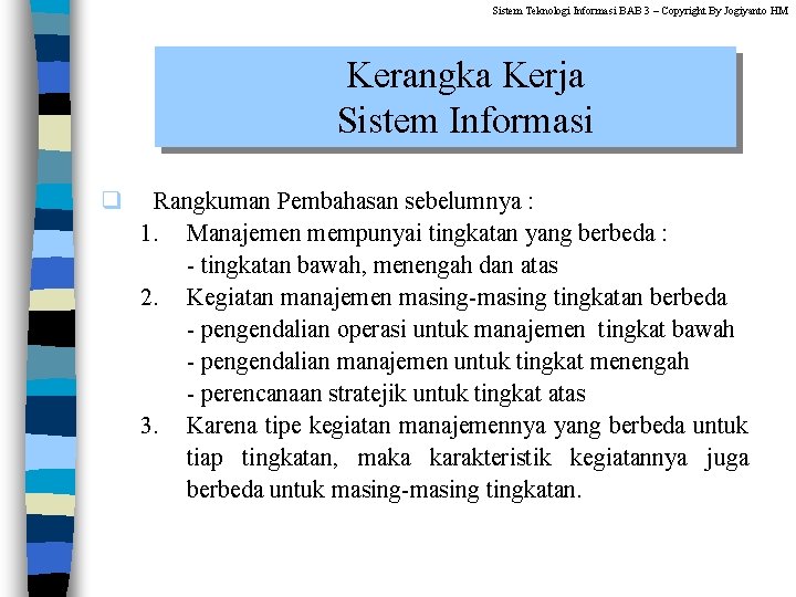 Sistem Teknologi Informasi BAB 3 – Copyright By Jogiyanto HM o q Kerangka Kerja