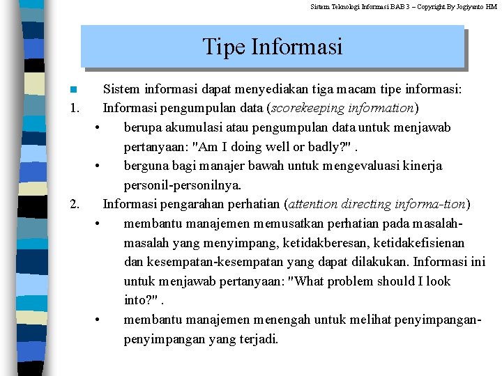 Sistem Teknologi Informasi BAB 3 – Copyright By Jogiyanto HM Tipe Informasi n 1.