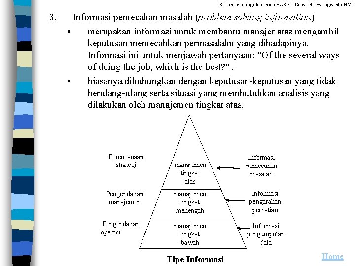 Sistem Teknologi Informasi BAB 3 – Copyright By Jogiyanto HM 3. Informasi pemecahan masalah