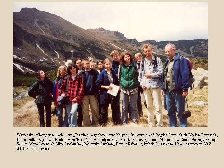 Wycieczka w Tatry, w ramach kursu „Zagadnienia geobotaniczne Karpat”. Od prawej: prof. Bogdan Zemanek,