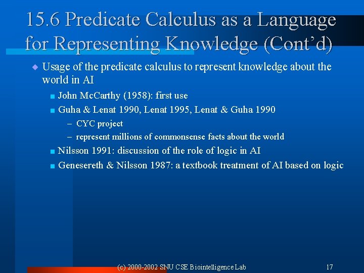 15. 6 Predicate Calculus as a Language for Representing Knowledge (Cont’d) ¨ Usage of
