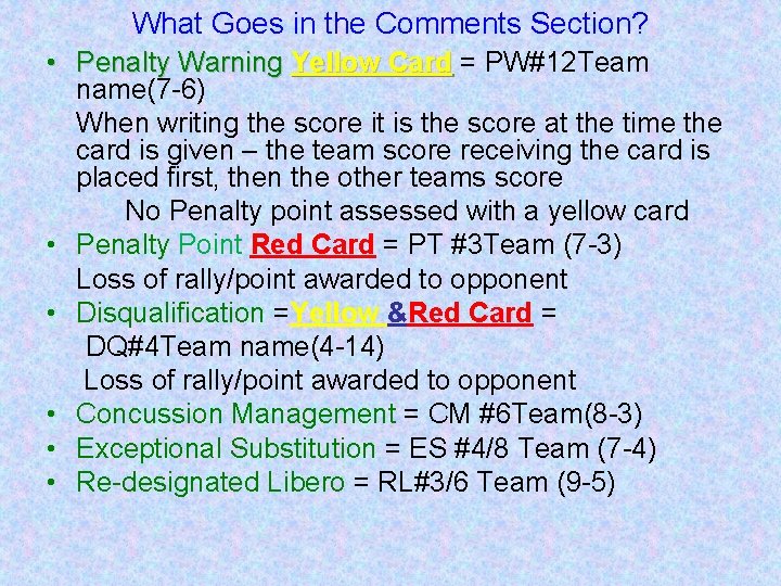 What Goes in the Comments Section? • Penalty Warning Yellow Card = PW#12 Team