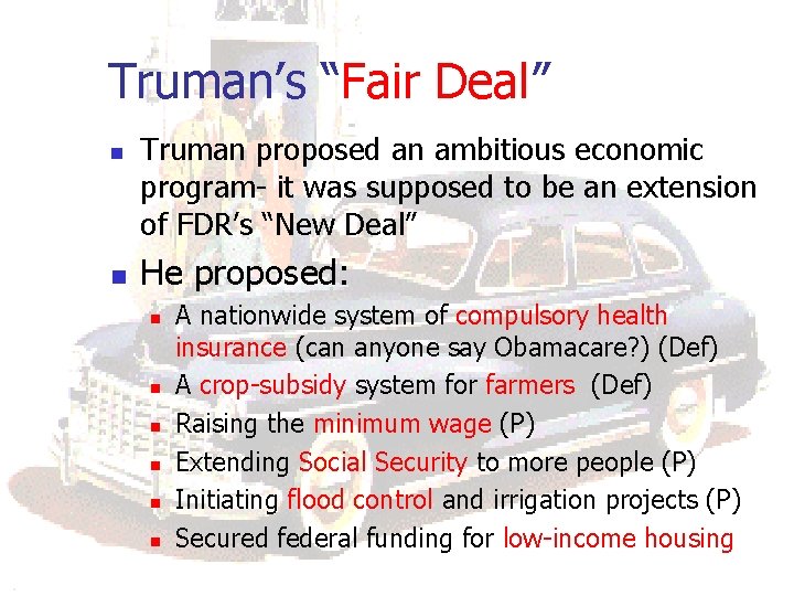 Truman’s “Fair Deal” n n Truman proposed an ambitious economic program- it was supposed