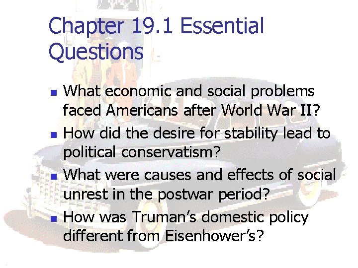 Chapter 19. 1 Essential Questions n n What economic and social problems faced Americans