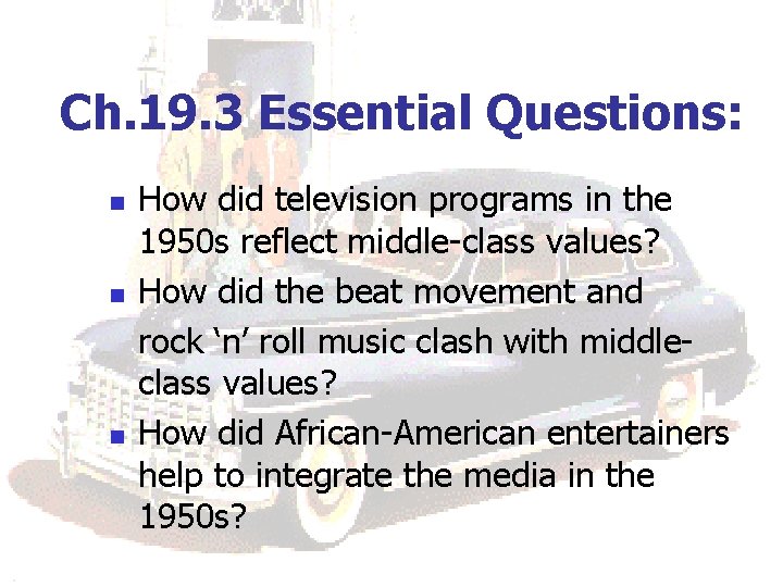 Ch. 19. 3 Essential Questions: n n n How did television programs in the