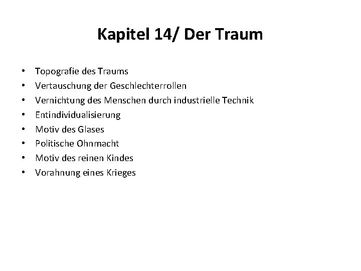 Kapitel 14/ Der Traum • • Topografie des Traums Vertauschung der Geschlechterrollen Vernichtung des