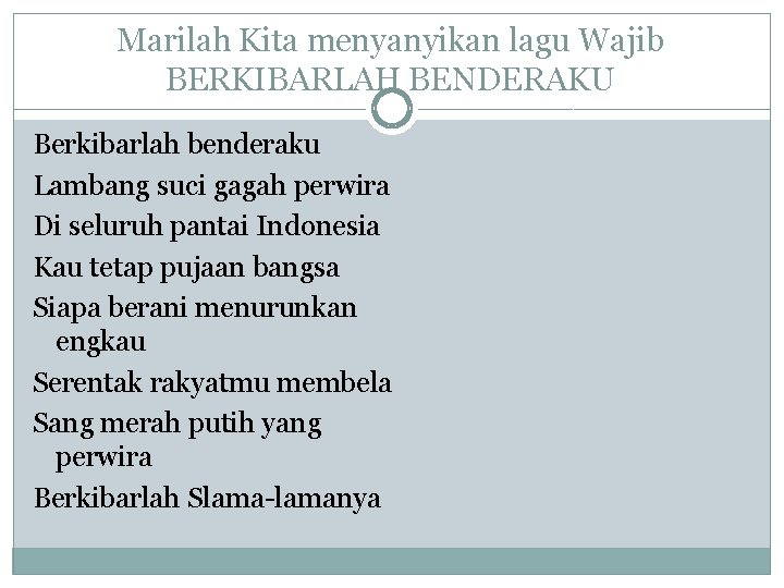 Berkibarlah Benderaku Berkibarlah Benderaku