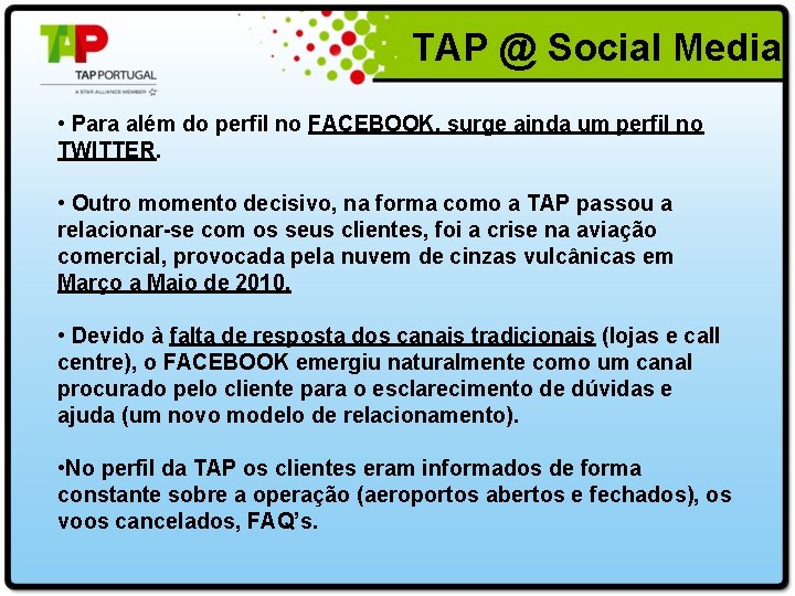  TAP @ Social Media • Para além do perfil no FACEBOOK, surge ainda