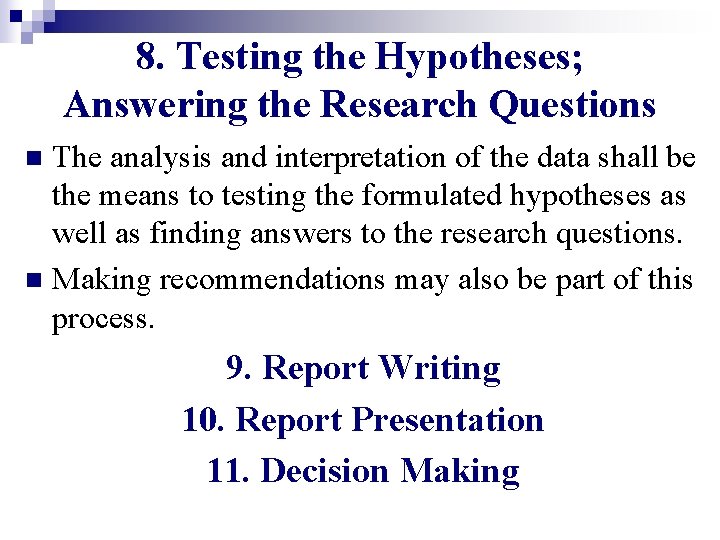 8. Testing the Hypotheses; Answering the Research Questions The analysis and interpretation of the