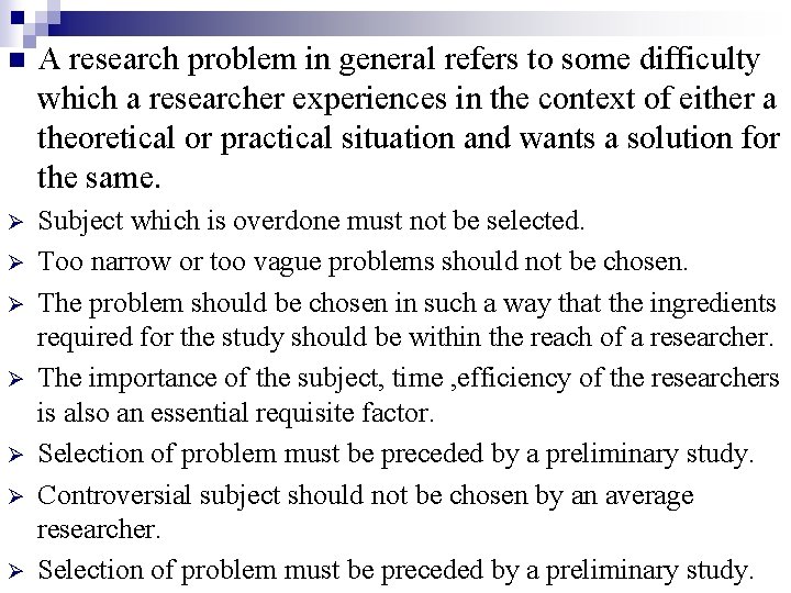 n A research problem in general refers to some difficulty which a researcher experiences