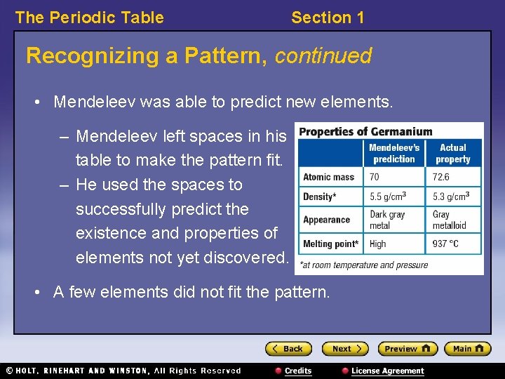 The Periodic Table Section 1 Recognizing a Pattern, continued • Mendeleev was able to