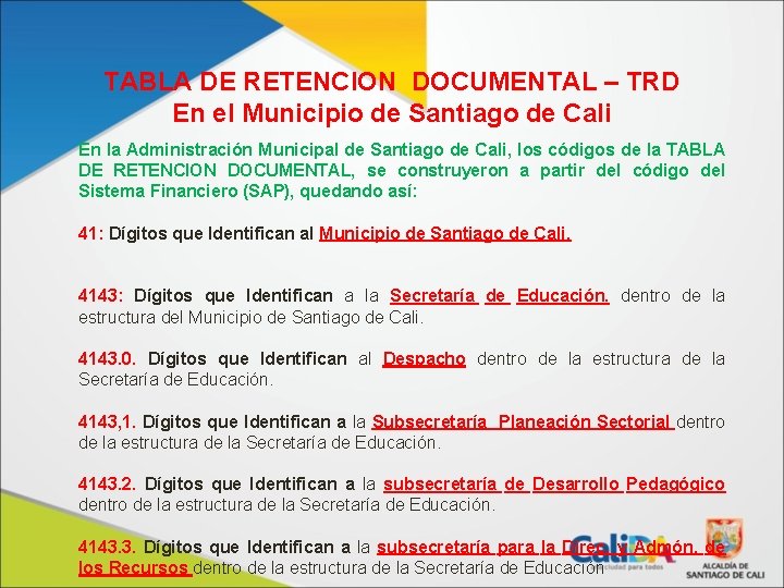 TABLA DE RETENCION DOCUMENTAL – TRD En el Municipio de Santiago de Cali En