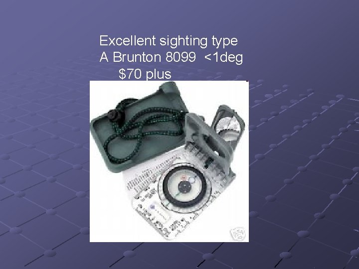 Excellent sighting type A Brunton 8099 <1 deg $70 plus 