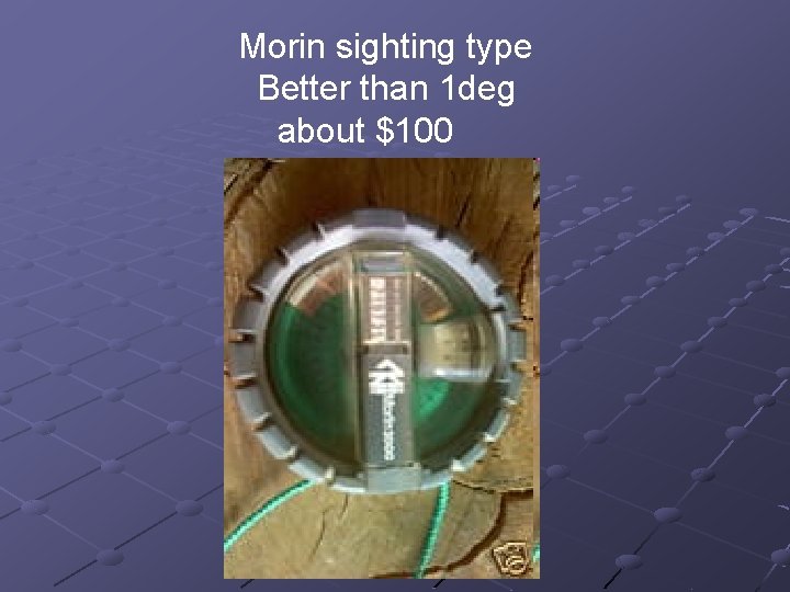 Morin sighting type Better than 1 deg about $100 