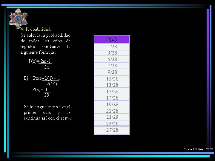 4) Probabilidad: Se calcula la probabilidad de todos los años de registro mediante la