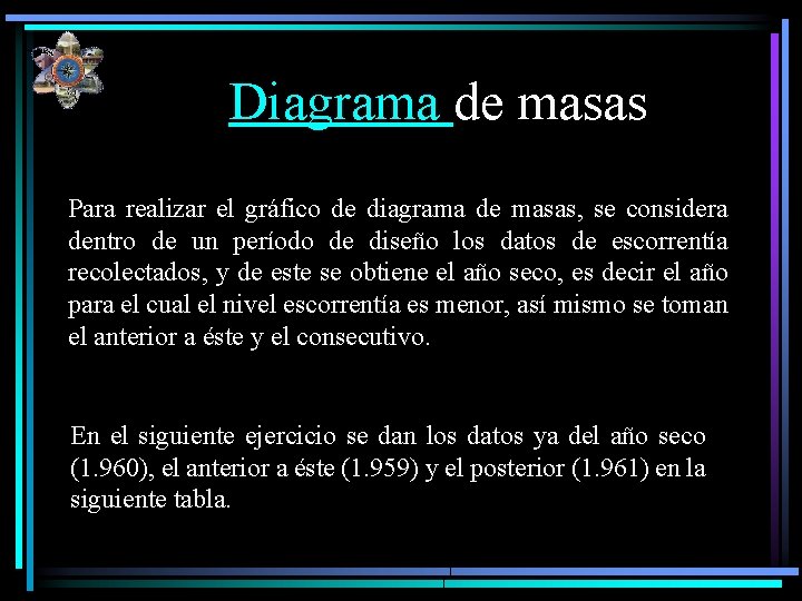 Diagrama de masas Para realizar el gráfico de diagrama de masas, se considera dentro