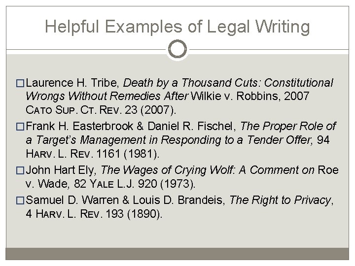 Helpful Examples of Legal Writing � Laurence H. Tribe, Death by a Thousand Cuts: