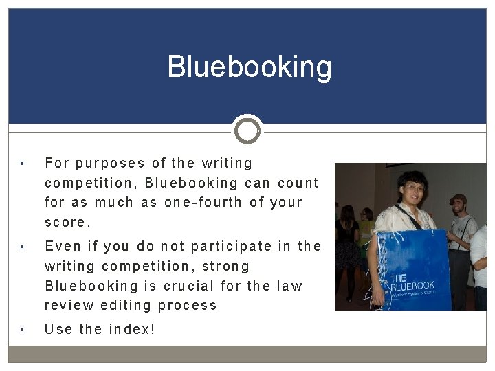 Bluebooking • For purposes of the writing competition, Bluebooking can count for as much