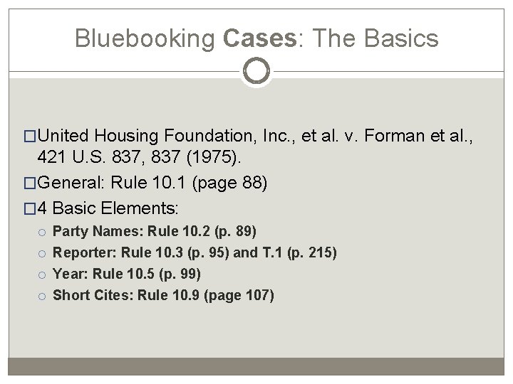 Bluebooking Cases: The Basics �United Housing Foundation, Inc. , et al. v. Forman et