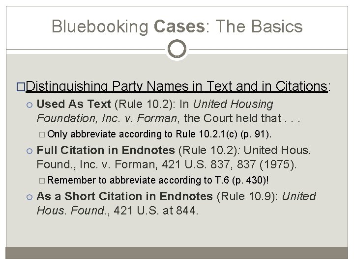Bluebooking Cases: The Basics �Distinguishing Party Names in Text and in Citations: Used As