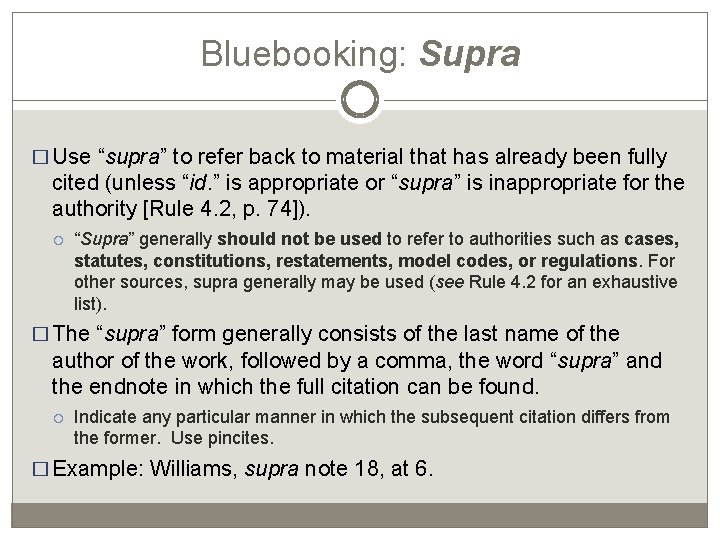 Bluebooking: Supra � Use “supra” to refer back to material that has already been